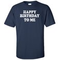thumbnail image 1 of Happy Birthday To Me Adult T-Shirt, 1 of 1