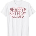 thumbnail image 1 of Happy Birthday To Me, For Women And Girls Birthday Party T-Shirt, 1 of 5
