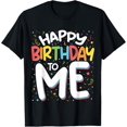 thumbnail image 1 of Happy Birthday To Me Funny Birthday Party Men Women Kids T-Shirt, 1 of 4