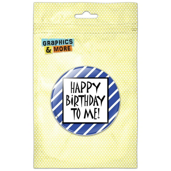 Happy Birthday To Me Stripes Blue Funny Refrigerator Button Magnet