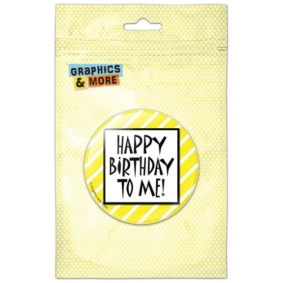 Happy Birthday To Me Stripes Yellow Funny Refrigerator Button Magnet