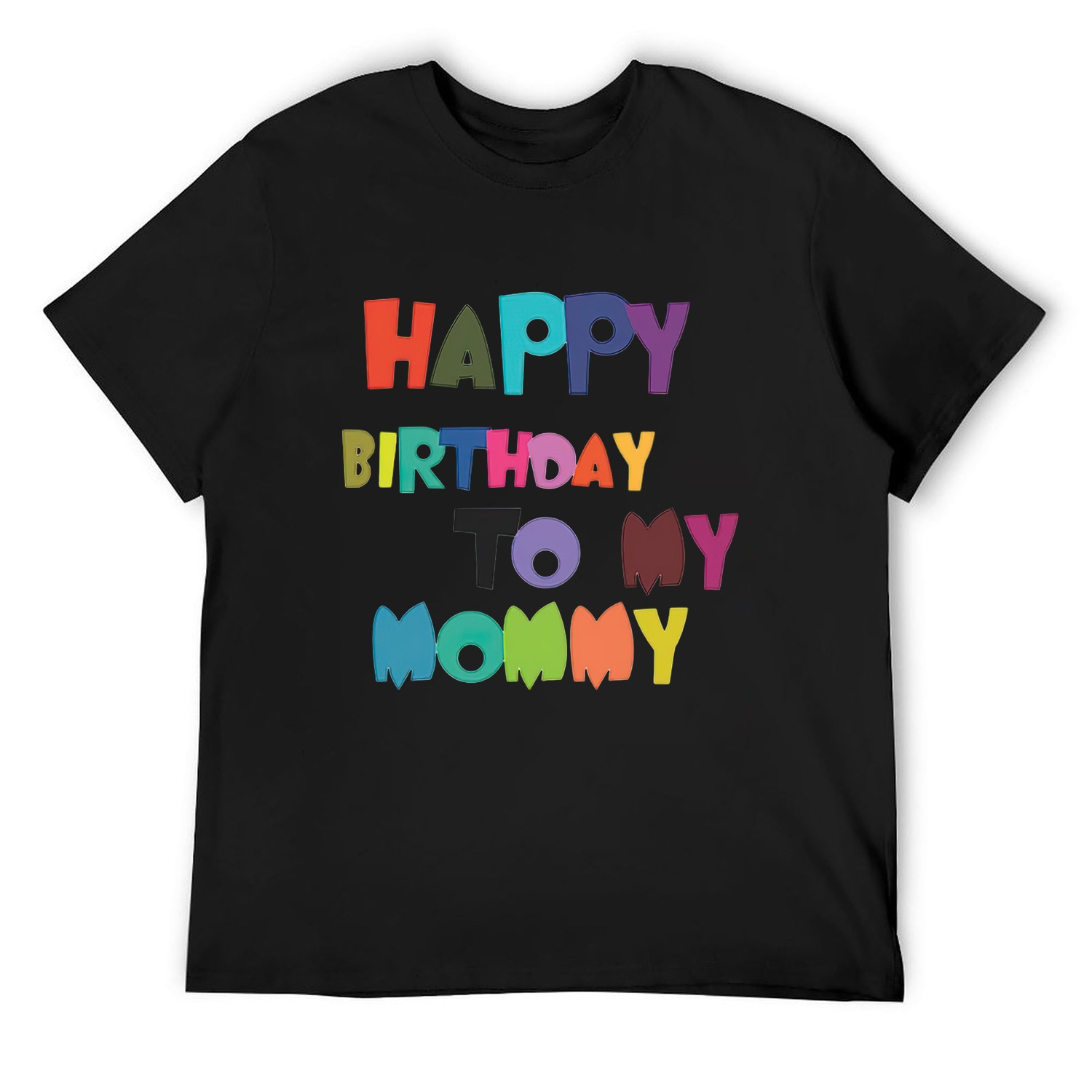 Happy Birthday To My Mommy Birthday Remarkable Birthday Clothes Mens T ...