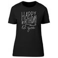 thumbnail image 1 of Happy Birthday To You Quote T-Shirt Women -Image by Shutterstock, Female Medium, 1 of 2