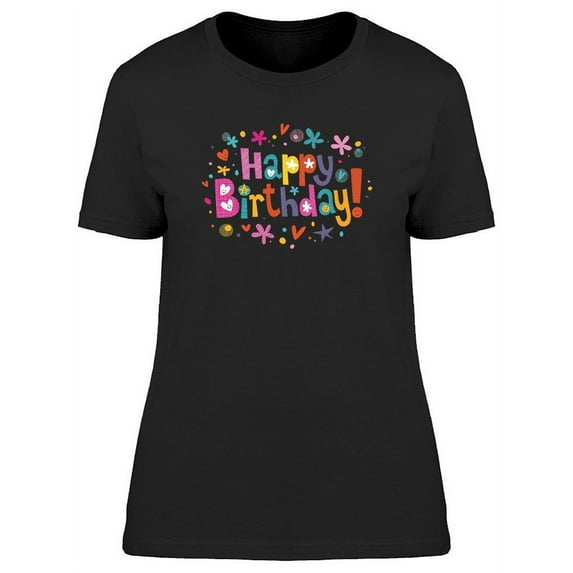 Happy Birthday With Flowers T-Shirt Women -Image by Shutterstock, Female 3X-Large