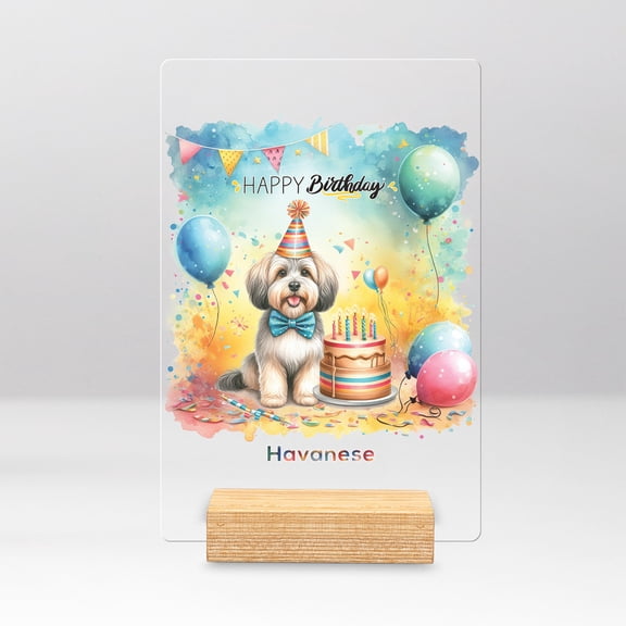 Happy Birthday to Havanese Kitten Party Balloons Cake Acrylic Plaque Sign Ashwood Base Havanese Dog Lover Gifts Idea Home Desk Decor - 00027