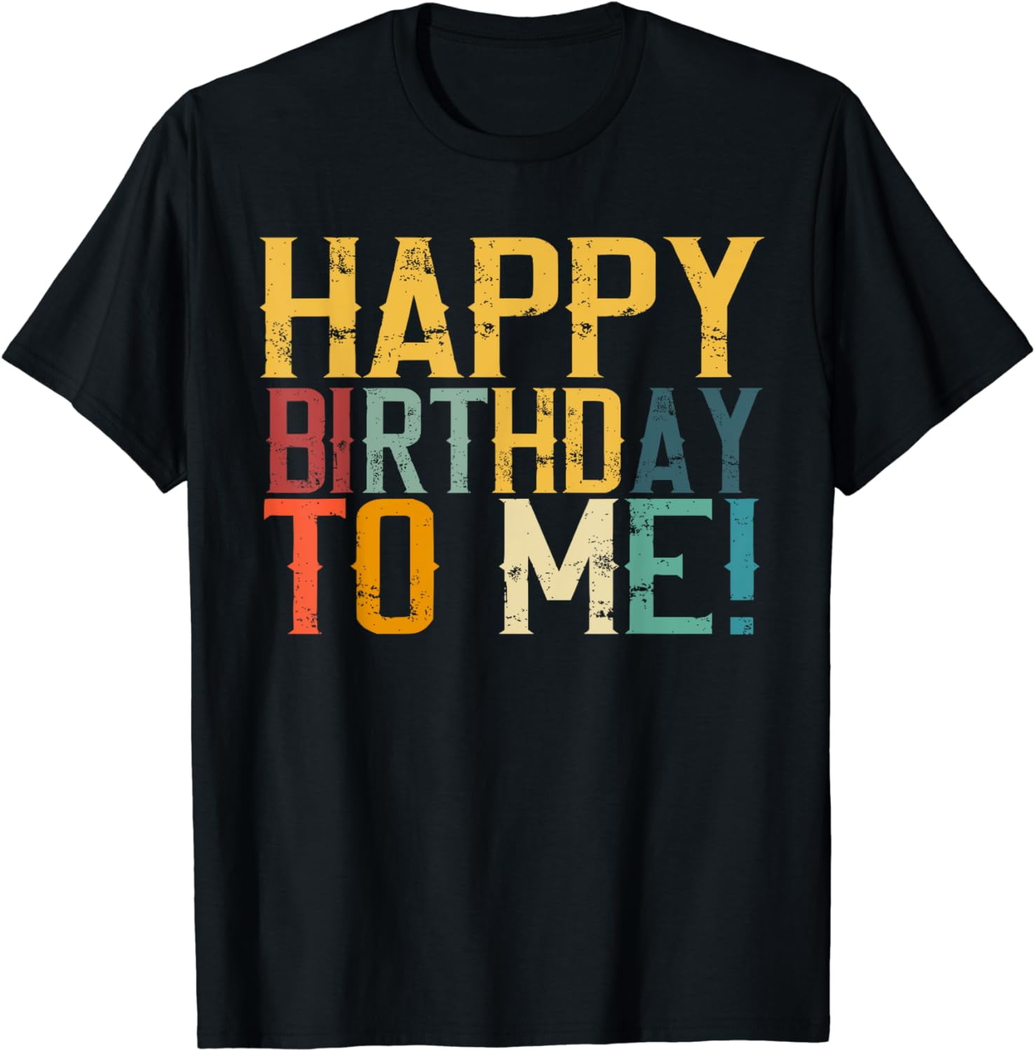 Happy Birthday To Me Birthday Party Design For Kids, Adults T-shirt 