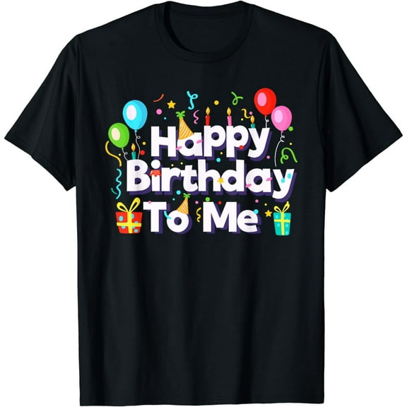 Happy Birthday to Me Birthday Party design for Kids, Adults T-Shirt