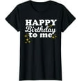 thumbnail image 1 of Happy Birthday to Me T-Shirt, 1 of 3