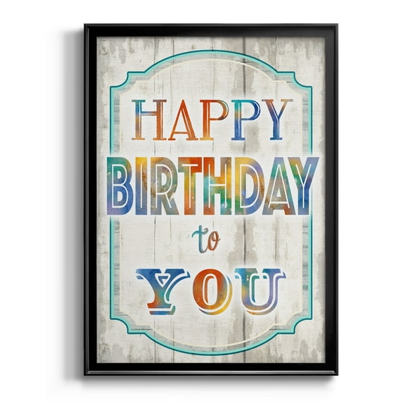 Happy Birthday to You Premium Framed Print - Ready to Hang