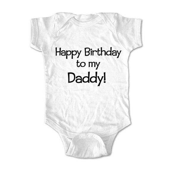 Happy Birthday to my Daddy! - wallsparks cute & funny Brand - baby one piece bodysuit - Great baby shower gift!