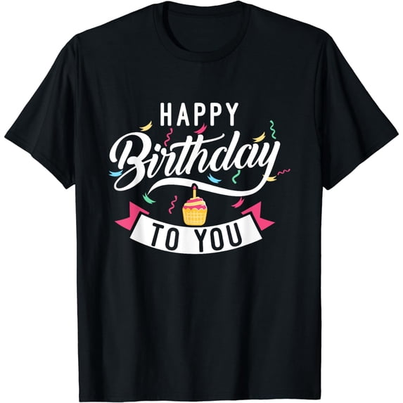 Happy Birthday to you T-Shirt