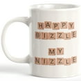 thumbnail image 1 of Happy Bizzle My Nizzle 11oz Coffee Mug, 1 of 3
