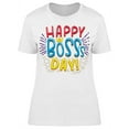 thumbnail image 1 of Happy Boss Day Inspirational T-Shirt Women -Image by Shutterstock, Female Large, 1 of 2