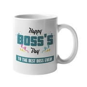 Happy Bosss Day. To The Best Boss Ever. Gratitude Coffee & Tea Gift Mug For Leaders, Mentors, Supervisors, Managers, Officials, Coach, Executive Officers, Women And Men 11oz