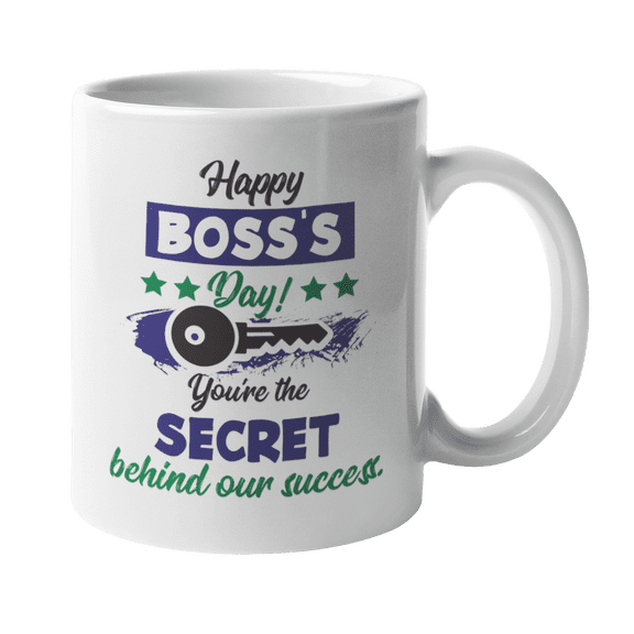 Happy Boss's Day. You're The Secret Behind Our Success. Gratitude Coffee & Tea Mug For Supervisors, Managers, Mentors, Leaders, Chief, Officer, Exec, Head, Women And Men (11oz)