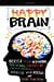 Happy Brain: Happy Brain: Boost Your Dopamine, Serotonin, Oxytocin & Other Neurotransmitters Naturally, Improve Your Focus and Brain Functions (38+ Tips, Train, Power, Function, Science, Endorphins) (