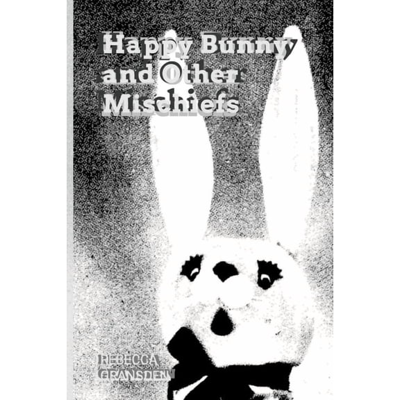 Happy Bunny and Other Mischiefs, (Paperback)