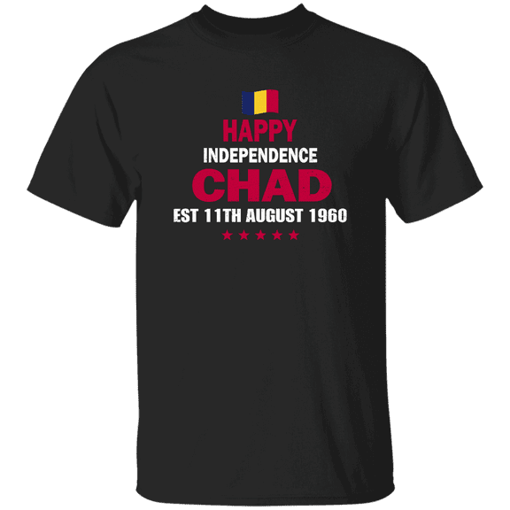 Happy Chad Flag Day Est 11Th August 1960 Chadian Proud Independence Celebration T-Shirt