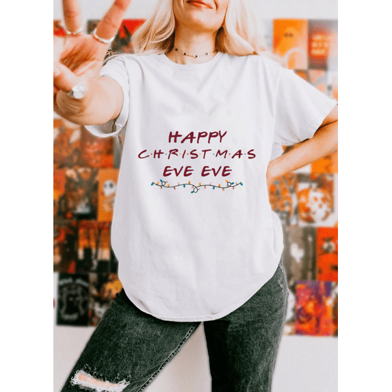 Happy Christmas Eve Eve Funny Holiday Festive Celebration Quote Graphic Unisex T-Shirt, up to size 5XL