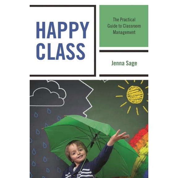 Happy Class: The Practical Guide to Classroom Management, (Paperback)
