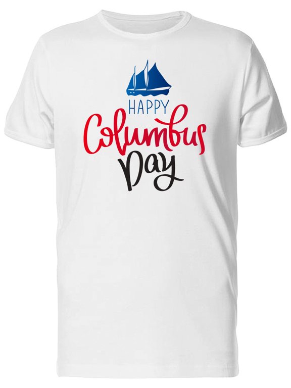 Happy Columbus Day T-Shirt Men -Image by Shutterstock, Male x-Large
