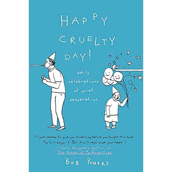 Pre-Owned Happy Cruelty Day!: Daily Celebrations of Quiet Desperation Paperback