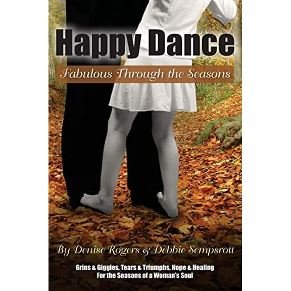 Pre-Owned Happy Dance: Fabulous Through the Seasons Paperback Debbie Sempsrott, Denise Rogers