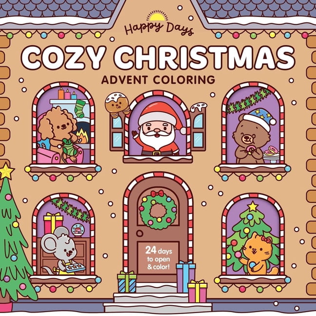 Happy Days Cozy Coloring Cozy Christmas Advent Coloring Book: With a Sealed Section to Open and Enjoy Each Day of Advent!, (Paperback)