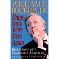 thumbnail image 1 of Pre-Owned Happy Days Were Here Again: Reflections of a Libertarian Journalist (Paperback) 1558504710 9781558504714, 1 of 1