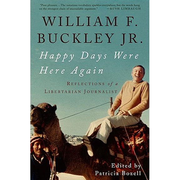 Pre-Owned Happy Days Were Here Again : Reflections of a Libertarian Journalist