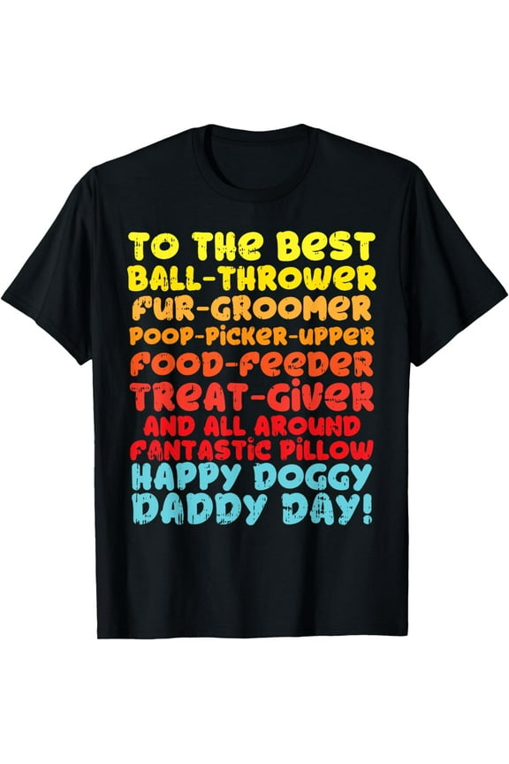 Happy Doggy Daddy Day Funny Best Dog Dad Father Men Gift T-Shirt