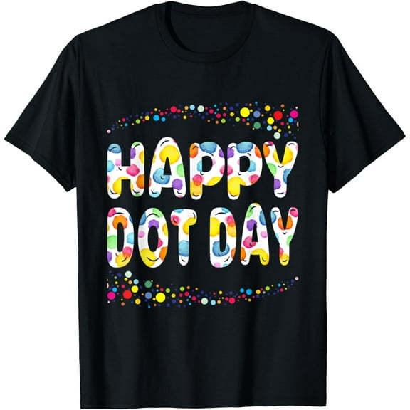 Happy Dot Day International Dot Day Colorful Polka Dot T-Shirt
