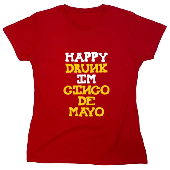 Happy Drunk Sarcastic Humor Novelty Funny Women's Casual Tees