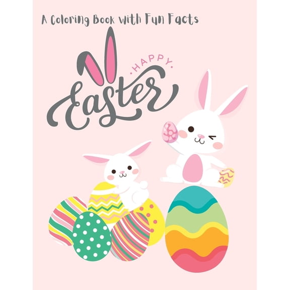 Happy Easter: A Coloring Book with Fascinating Facts and Beautiful Designs, (Paperback)