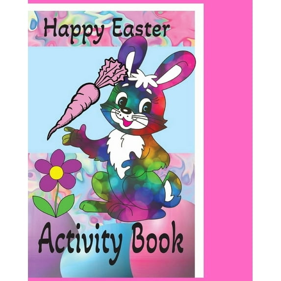 Happy Easter Activity Book: Kids Coloring Book, Mazes, Games and more. Kids activity for easter., (Paperback)