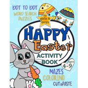 Happy Easter Activity Book for Girls and Boys 4-9 Workbook Full of Coloring and Other Activities Such as Mazes, Cut and, Paperback