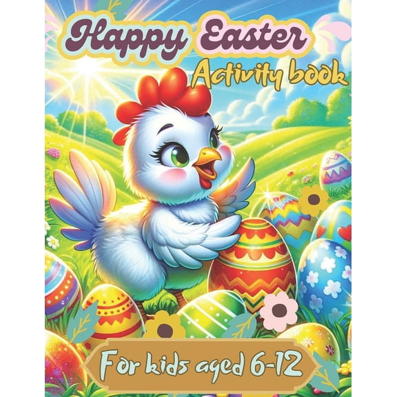 Happy Easter Activity Book for Kids Ages 6-12: For Boys Coloring Pages Mazes Worbook Game Gifts Ideas (Paperback)