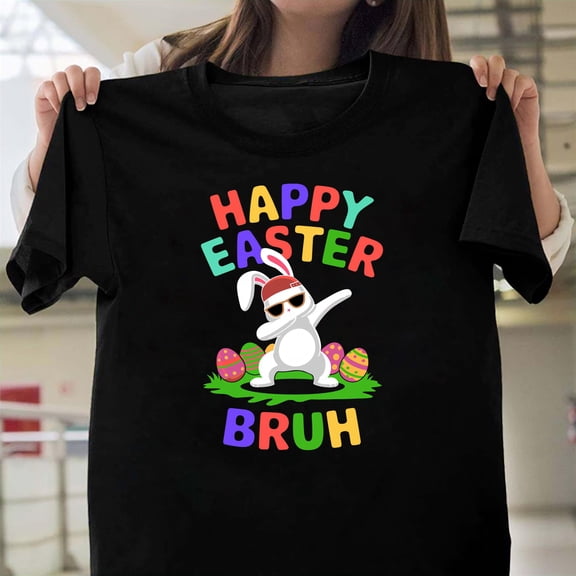 Happy Easter Bruh Funny Holiday Saying For Men Boys Graphic Unisex T-Shirt, Teen Sarcasm V113074, Up to Size 5XL