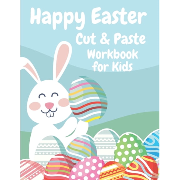 Happy Easter Cut and Paste Workbook for Kids: Easter Scissor Skills Activity and Coloring Book For Preschoolers (Paperback)