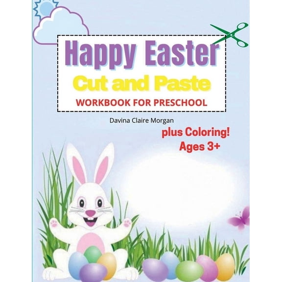 Happy Easter Cut and Paste Workbook for Preschool: Amazing Coloring and Cutting Activity Book for Kids Ages 3+ Perfect I, (Paperback)