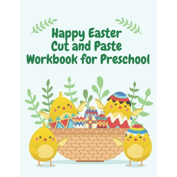 Happy Easter Cut and Paste Workbook for Preschool: Coloring and Cutting Kids Activity Book Easter Basket Stuffer, Ages 3+ (Paperback)