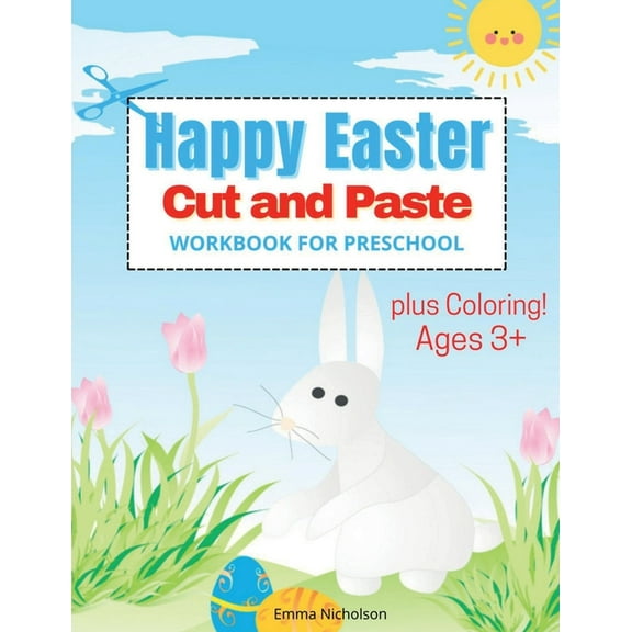 Happy Easter Cut and Paste Workbook for Preschool and Toddlers: Colouring and Cutting Activity Book for Kids Ages 3+ Cut, (Paperback)
