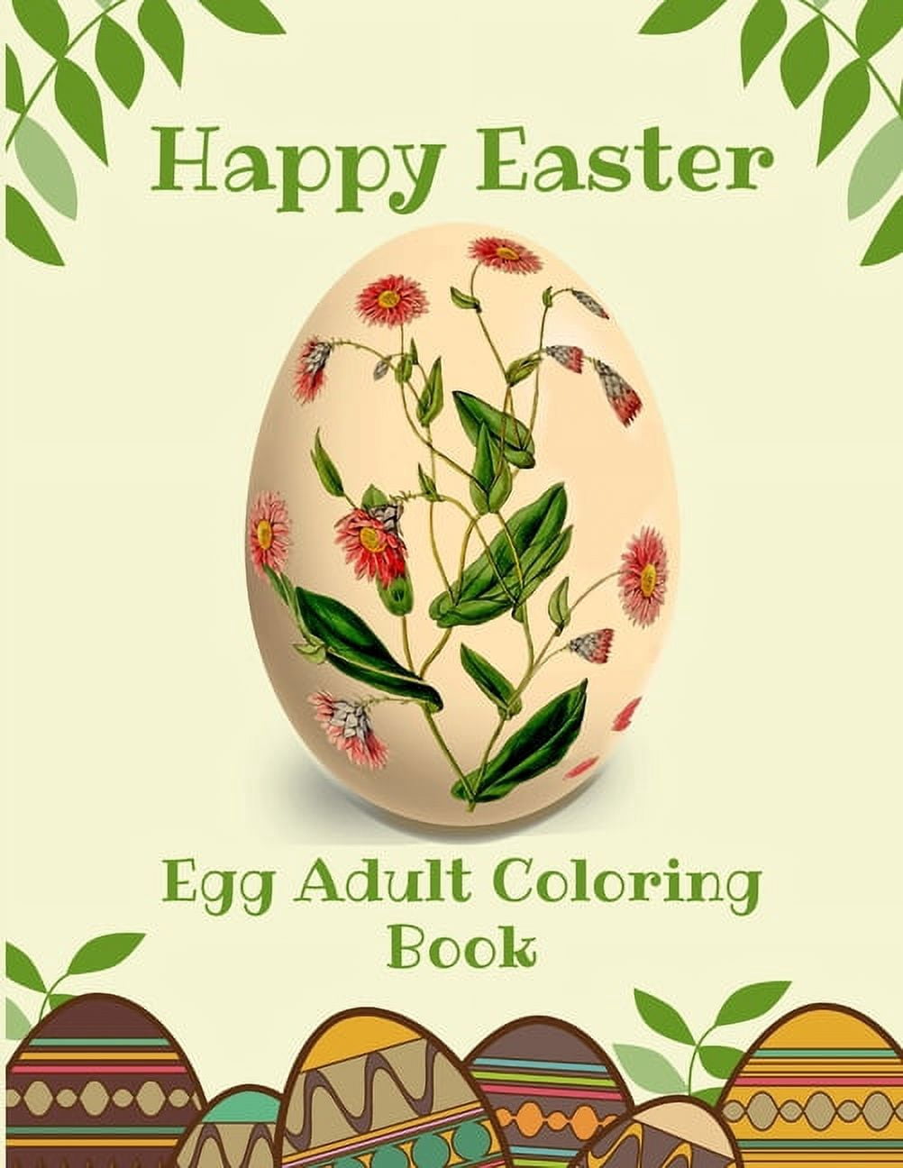 Happy Easter: Egg Adult Coloring Book: Beautiful Collection of Easter Egg Designs. (Paperback)