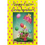 Happy Easter Grandmother! Coloring Card Personalized Card Inspirational Easter & Spring Messages, Wishes, Greetings! Paperback