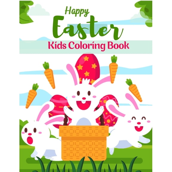 Happy Easter Kids Coloring Book : A Fun & Easy Toddler and Preschool Children Coloring Book for Kids Ager 2-8. Fun easter bunny Coloring Books For Kids (Paperback)