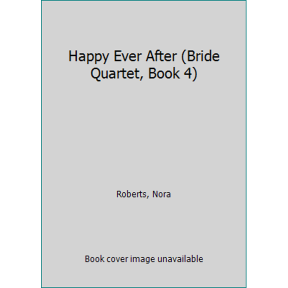 Pre-Owned Happy Ever After (Bride Quartet, Book 4) (Unknown) 0515151025 9780515151022