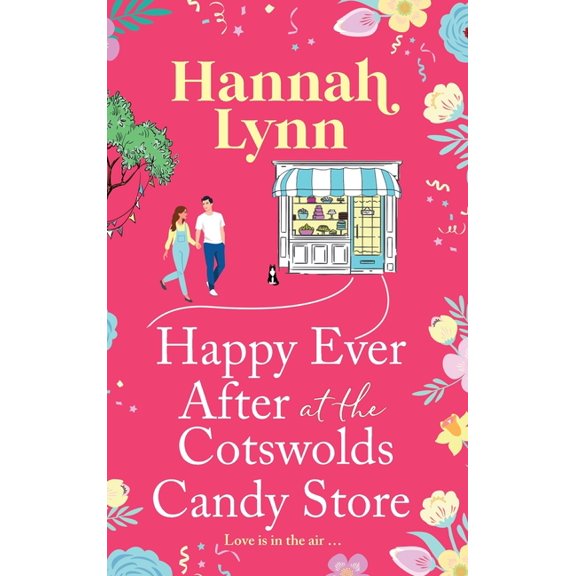 Happy Ever After at the Cotswolds Candy Store, (Hardcover)