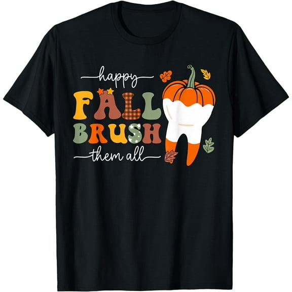 Happy Fall Brush Them All Pumpkin Dental Crew Thanksgiving T-Shirt