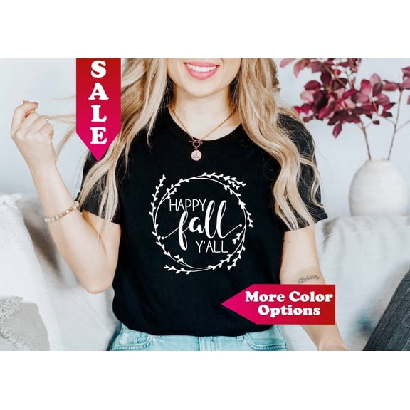 Happy Fall Y'All Shirt, Fall T-Shirt, Fall Leaves T-Shirt, Hello Fall T-Shirt, For Her, All Size S-5Xl