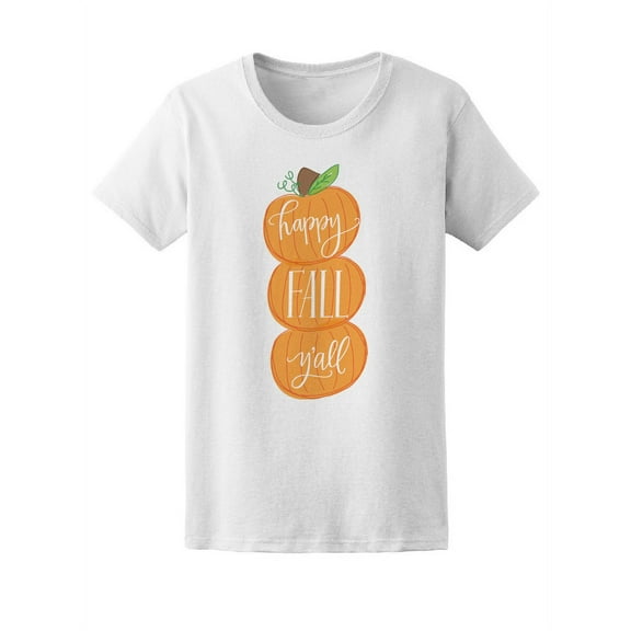 Happy Fall Y'all Pumpkins Nature T-Shirt Women -Image by Shutterstock, Female Medium
